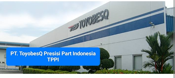 Loker Karawang PT ToyobesQ Presisi Part Indonesia